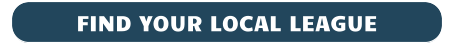 FIND YOUR LOCAL LEAGUE