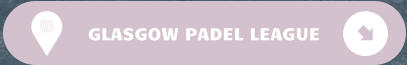 GLASGOW PADEL LEAGUE