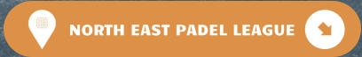 NORTH EAST PADEL LEAGUE