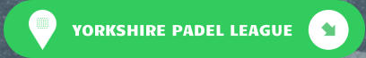 YORKSHIRE PADEL LEAGUE