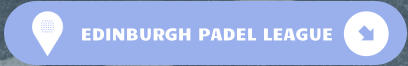 EDINBURGH PADEL LEAGUE