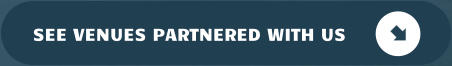 SEE VENUES PARTNERED WITH US