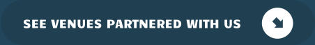 SEE VENUES PARTNERED WITH US