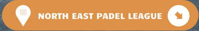 NORTH EAST PADEL LEAGUE