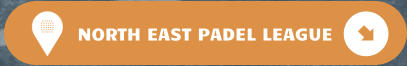 NORTH EAST PADEL LEAGUE