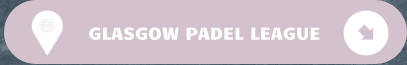 GLASGOW PADEL LEAGUE
