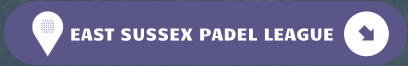 EAST SUSSEX PADEL LEAGUE