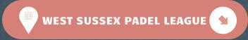 WEST SUSSEX PADEL LEAGUE