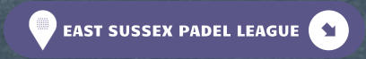 EAST SUSSEX PADEL LEAGUE